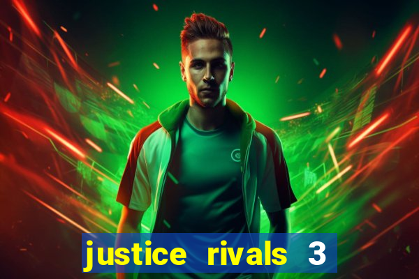 justice rivals 3 dinheiro infinito